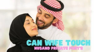 can i kiss my wife private parts